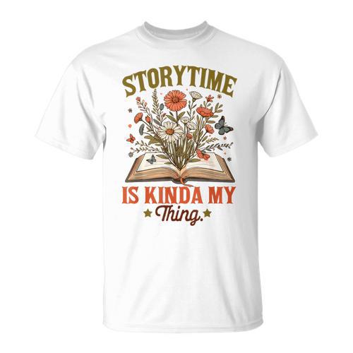 Book Lover Reader Bookish Floral Storytime Is Kinda My Thing T-Shirt - Bookorys