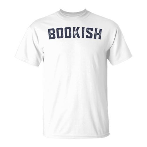 Bookish Book For Nerd Book Lover Bookworm Librarian Bookish T-Shirt - Bookorys DE