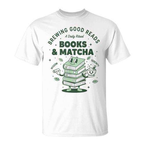 Books And Matcha Brewing Good Reads Matcha Tea T-Shirt - Bookorys