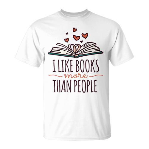 I Like Books More Than People T-Shirt - Bookorys AU