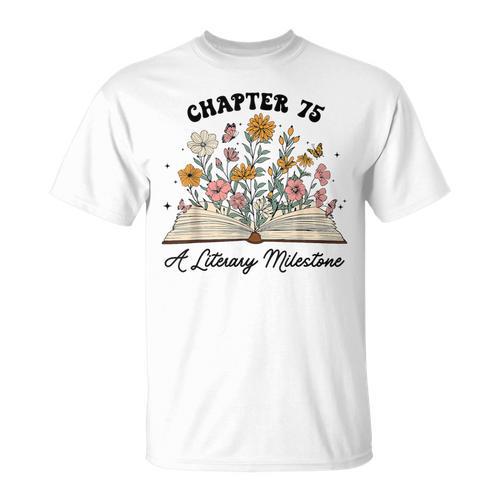 Chapter 75 A Literary Milestone 75th Birthday Book Lovers T-Shirt - Bookorys