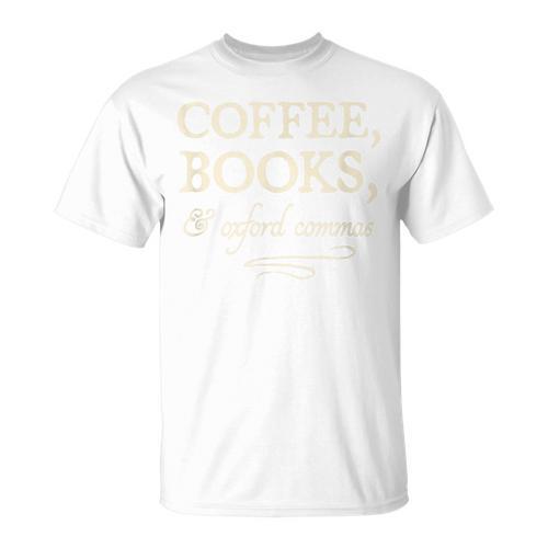 Coffee Books & Oxford Commas Funny Grammar Snob T-Shirt T-Shirt - Bookorys