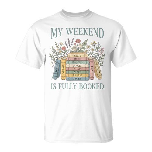 My Weekend Is Fully Booked Books Lover T-Shirt - Bookorys