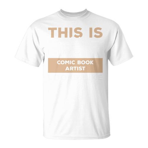 This Is What A Great Comic Book Artist Looks Like T-Shirt - Bookorys DE