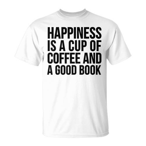 Happiness Is A Cup Of Coffee And A Good Book Reading T-Shirt - Bookorys CA