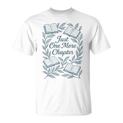 Just One More Chapter Blue Book Lover Reading Quote T-Shirt - Bookorys CA