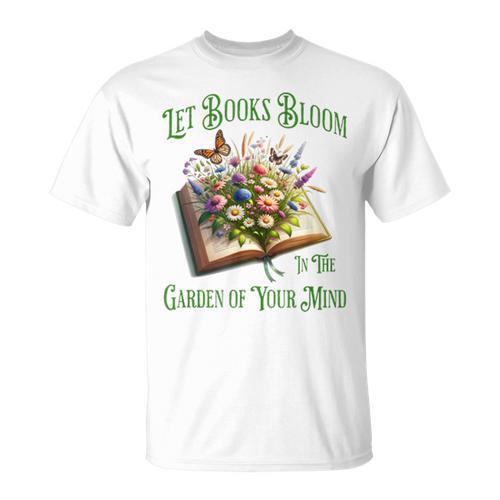 Let Books Bloom In The Garden Of Your Mind Floral T-Shirt - Bookorys CA