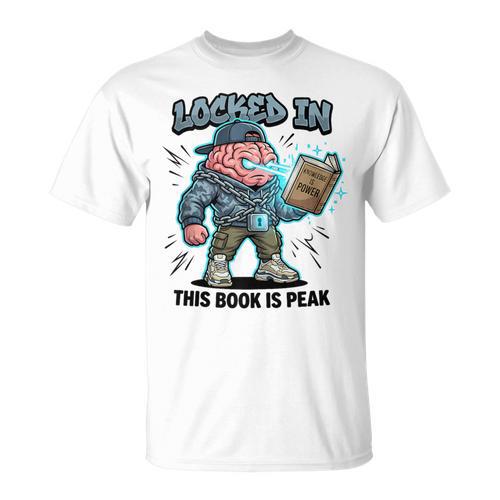 Locked In Meme Book Is Peak Quote T-Shirt - Bookorys UK