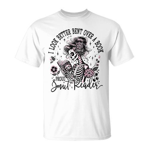 I Look Better Bent Over A Book Smut Reader Skeleton Women T-Shirt - Bookorys