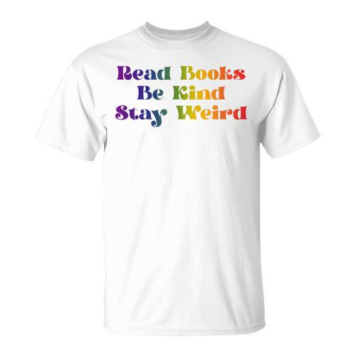 Read Books Be Kind Stay Weird Book Lover Rainbow T-Shirt - Bookorys DE