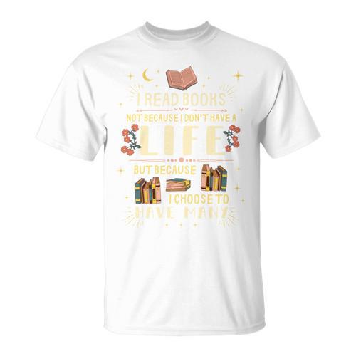 I Read Books To Have Many Lives Bookish Book T-Shirt - Bookorys CA