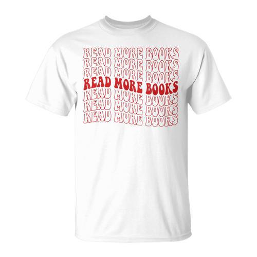 Read More Books Read More Books Read More Books T-Shirt - Bookorys DE