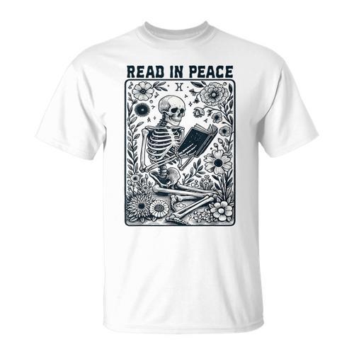 Read In Peace Book Lover Bookworm Skeleton Book Lover T-Shirt - Bookorys