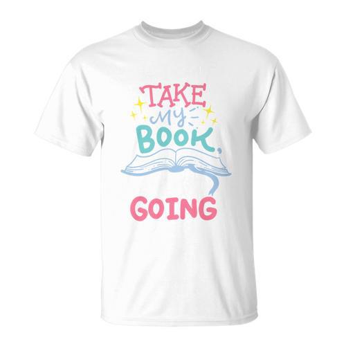 Reading Books Literature Quote Fiction Novel Nerd Bookaholic T-Shirt - Bookorys UK