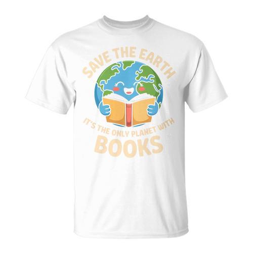 Save Earth It's Only Planet With Books Reader Earth Day T-Shirt - Bookorys