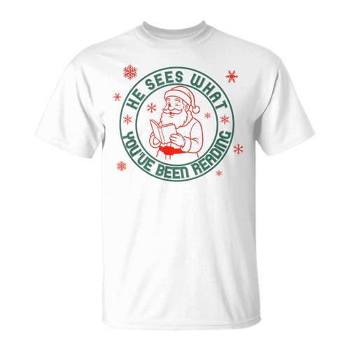 He Sees What You'Ve Been Reading Christmas Book Lover Shirt T-Shirt - Bookorys DE