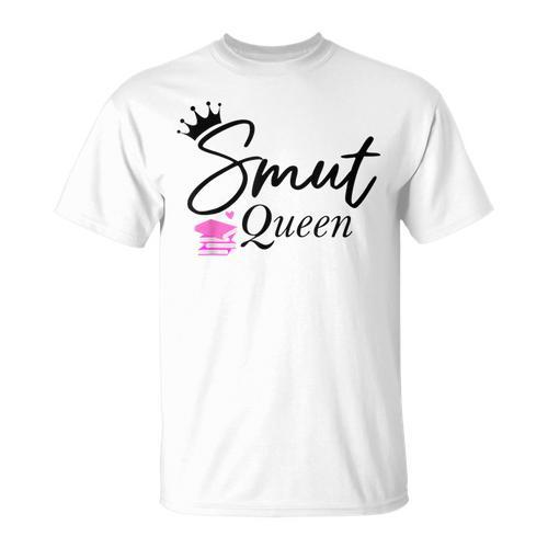 Smut Slutt Probably Reading Smutt Books Reader Smut Queen T-Shirt - Bookorys