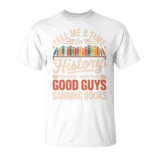 Tell Me A Time In History When It Was Good Guys Banning Book Premium Tri-Blend T-Shirt - Bookorys