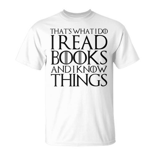 THAT'S WHAT I DO I READ BOOKS AND I KNOW THINGS T-Shirt T-Shirt - Bookorys DE