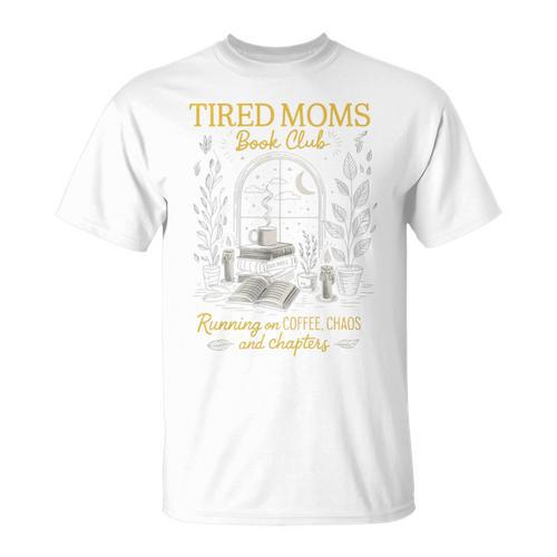 Tired Moms Book Club Coffee Chaos Readers Cozy T-Shirt - Bookorys CA