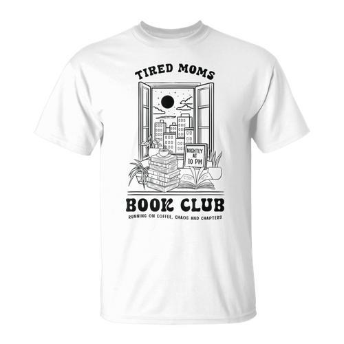 Tired Moms Book Club Reading Coffee Lover T-Shirt - Bookorys AU