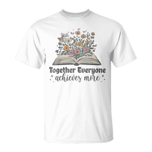 Together Everyone Achieves More Floral Book Reading Team T-Shirt - Bookorys