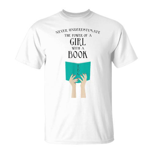 Never Underestimate The Power Of A Girl With A Book RBG T-Shirt - Bookorys