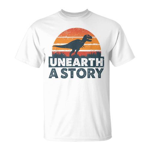 Unearth A Story Dinosaur Reader Book Lover 2026 T-Shirt - Bookorys DE