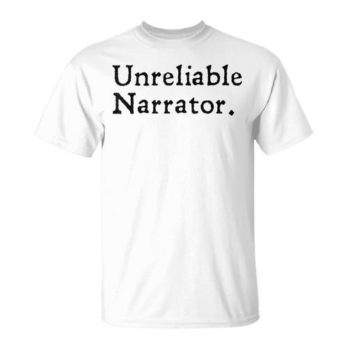 Unreliable Narrator Literary Book Author Bookworm Writer T-Shirt - Bookorys
