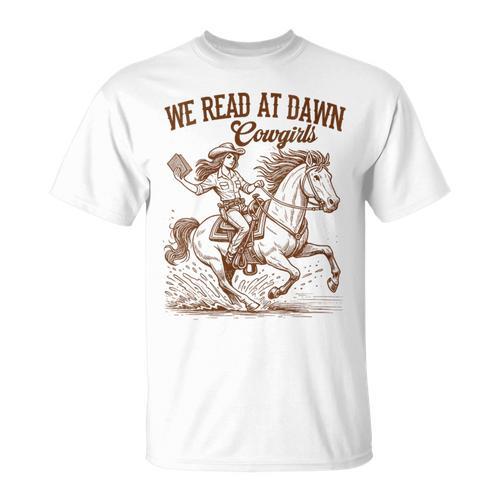 Western Life Book Lover Reading We Reads At Dawn Cowgirls T-Shirt - Bookorys