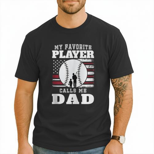 My Favorite Player Calls Me Dad Cool Baseball Dad Tee Men T-Shirt - Sportilla