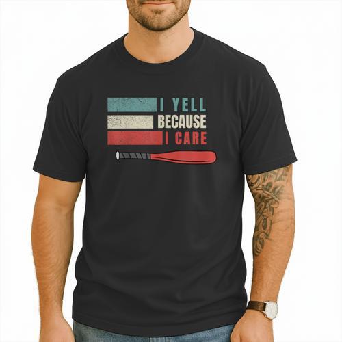 I Yell Because I Care Baseball Dads T-Shirt Men T-Shirt - Sportilla