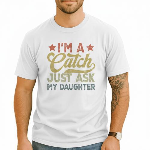 Vintage Baseball Dad Men I'm A Catch Just Ask My Daughter Men T-Shirt - Sportilla