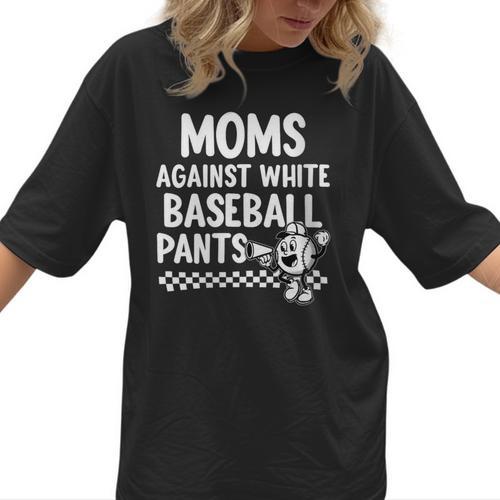 Baseball Mom Game Day Moms Against Pants Women T-Shirt - Sportilla