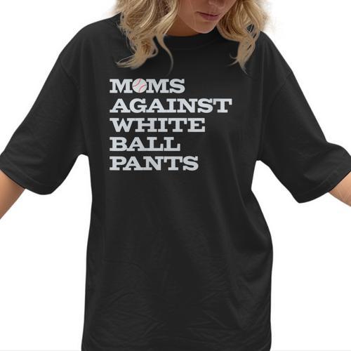 Baseball Moms Against Ball Pants Women T-Shirt  - Sportilla