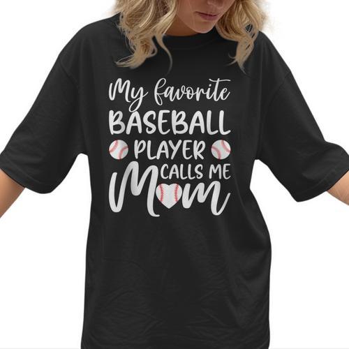 My Favorite Baseball Player Calls Me Mom For Baseball Mom Women T-Shirt  - Sportilla