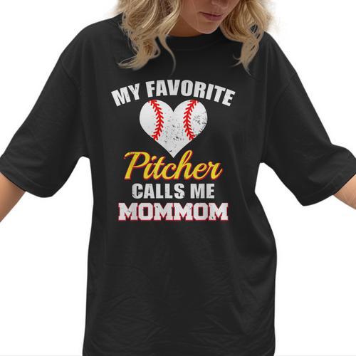 My Favorite Pitcher Calls Me MomMom Pitcher Baseball Mom Mom Women T-Shirt - Sportilla