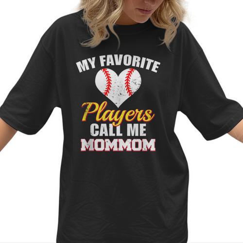 My Favorite Players Call Me MomMom Baseball Mom Mom Women T-Shirt  - Sportilla
