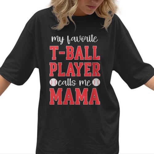 My Favorite T-Ball Player Calls Me Mama Baseball Mom Women T-Shirt - Sportilla