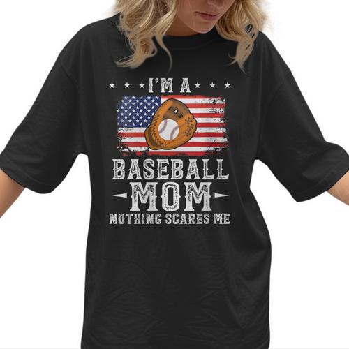 I'm a Baseball Mom Nothing Scares Me Baseball Women T-Shirt - Sportilla