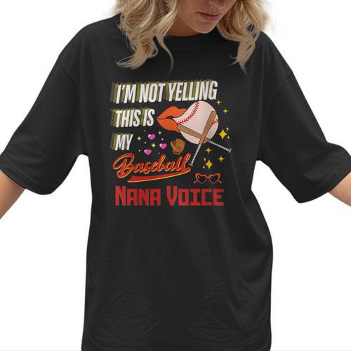 I'm Not Yelling This Is My Baseball Nana Voice Baseball Mom Women T-Shirt - Sportilla