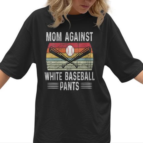 Moms Against Baseball Pants Mothers Baseball Mom Women T-Shirt - Sportilla