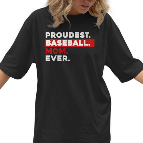 Proudest Baseball Mom Ever Women T-Shirt  - Sportilla