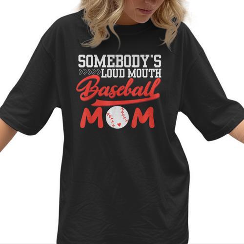Somebody's Loud Mouth Baseball Mom Mama Women T-Shirt  - Sportilla