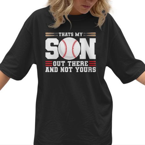 Thats My Son Out There And Not Yours Baseball Mom Women T-Shirt - Sportilla