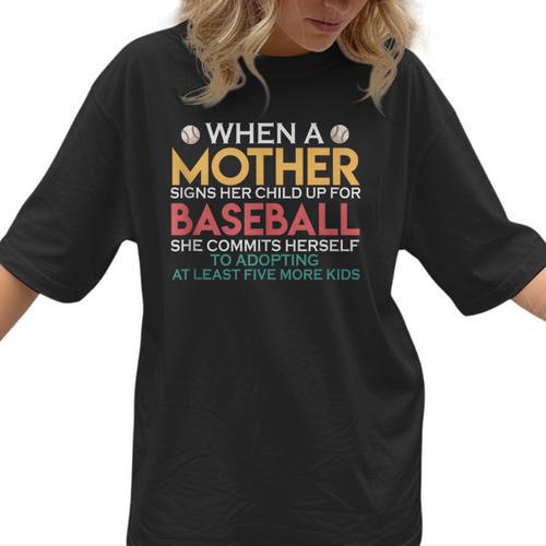 When A Mother Signs Child Up For Baseball Baseball Mom Women T-Shirt - Sportilla