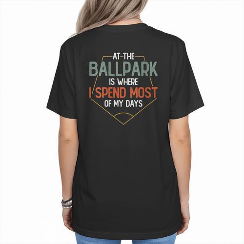 At Ballpark Is Where I Spend Most Of My Days Baseball Mom Women's T-Shirt Back Print - Sportilla