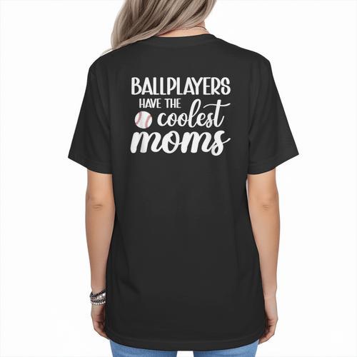 Ballplayers Have The Coolest Moms Baseball Mom Women's T-Shirt Back Print - Sportilla