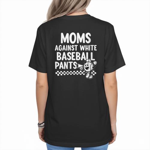 Baseball Mom Game Day Moms Against Pants Women's T-Shirt Back Print - Sportilla