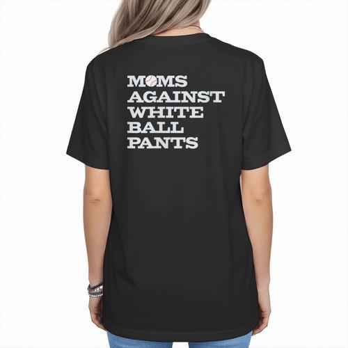 Baseball Moms Against Ball Pants Women's T-Shirt Back Print - Sportilla